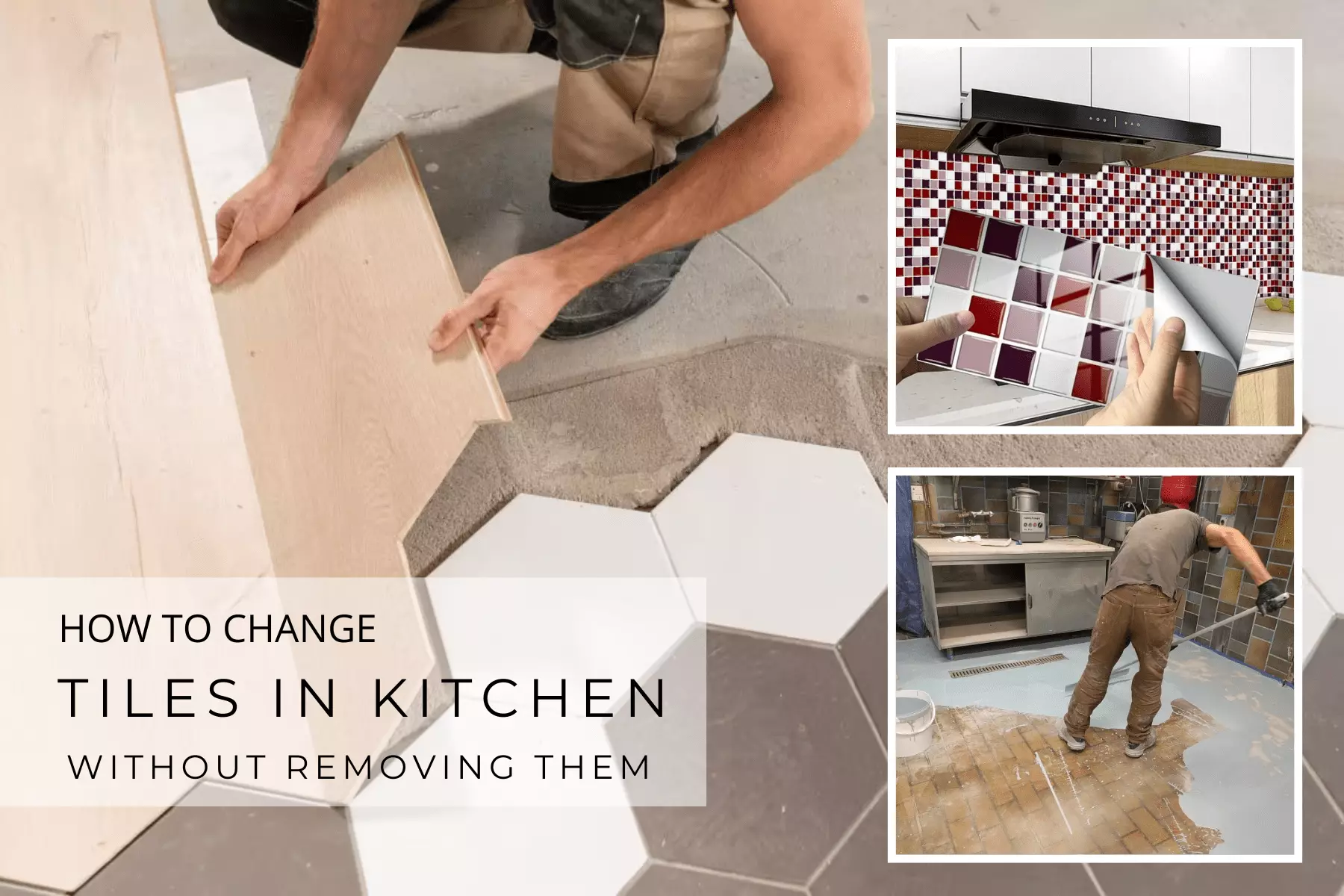 How to change tiles in kitchen without removing them