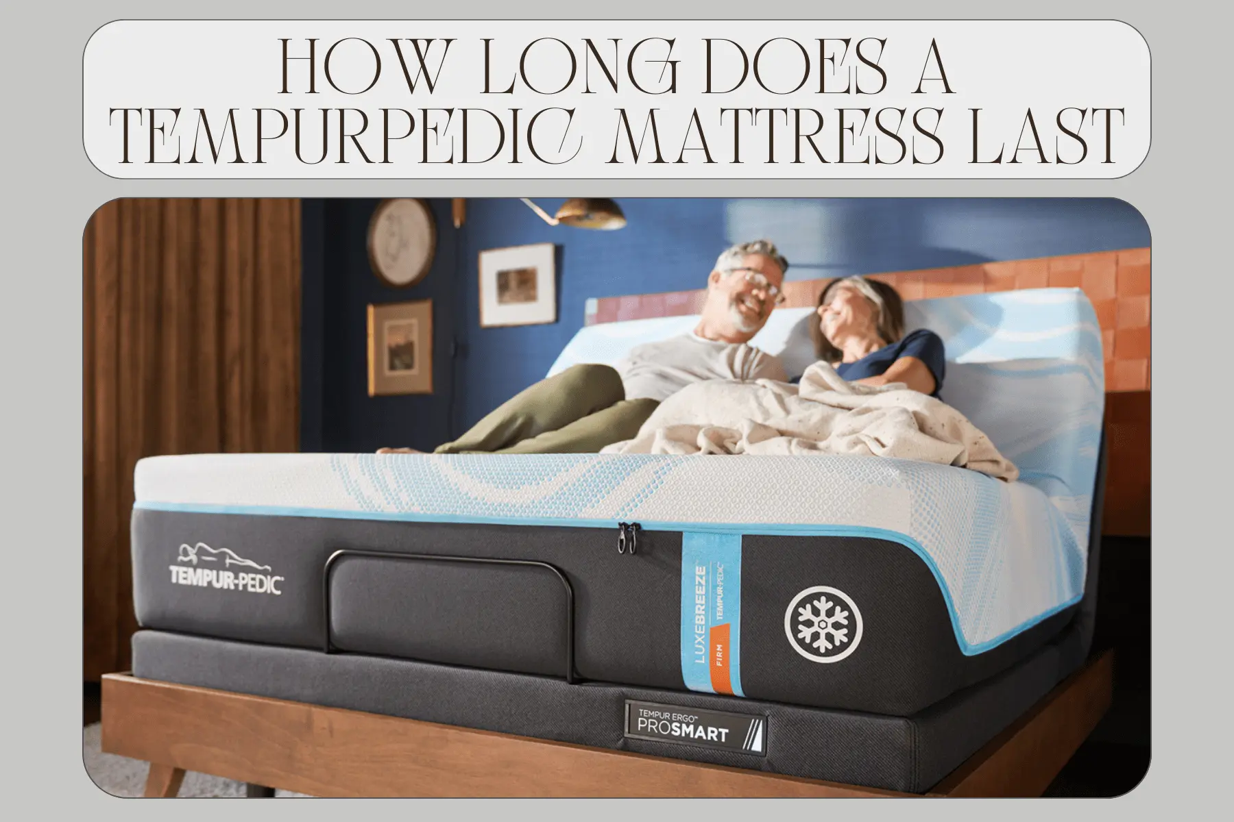 The Ultimate Guide: How long does a Tempurpedic mattress last?