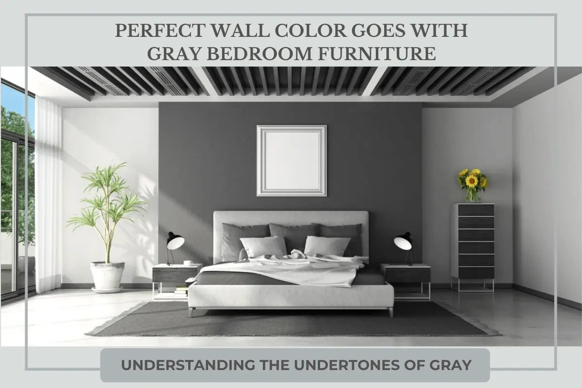 Perfect Wall Color Goes With Gray Bedroom Furniture!