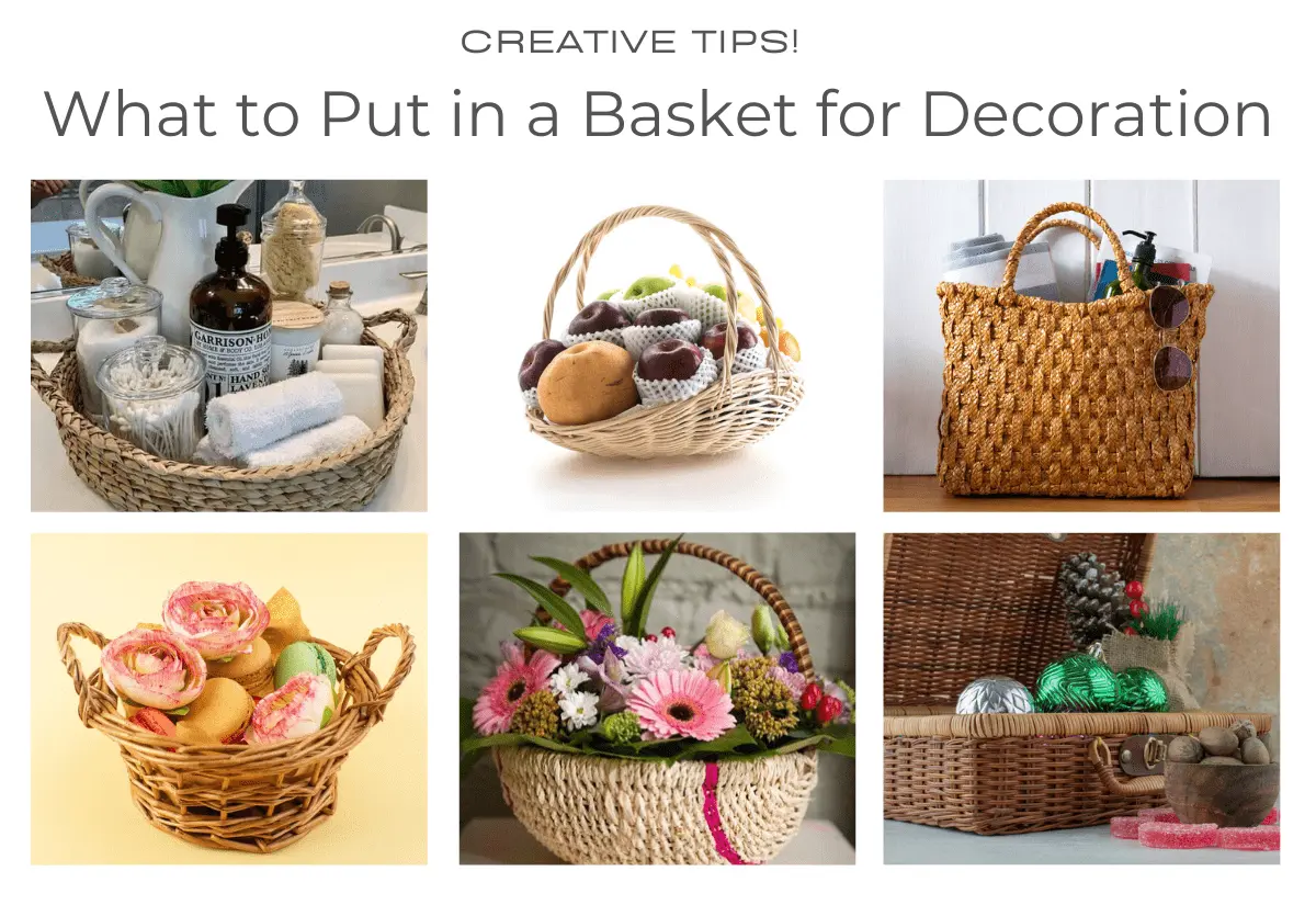 What to Put in a Basket for Decoration